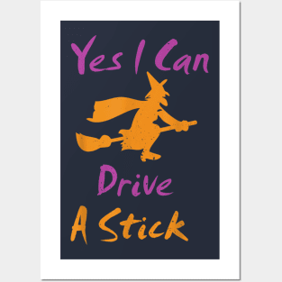 Yes I Can Drive A Stick Posters and Art